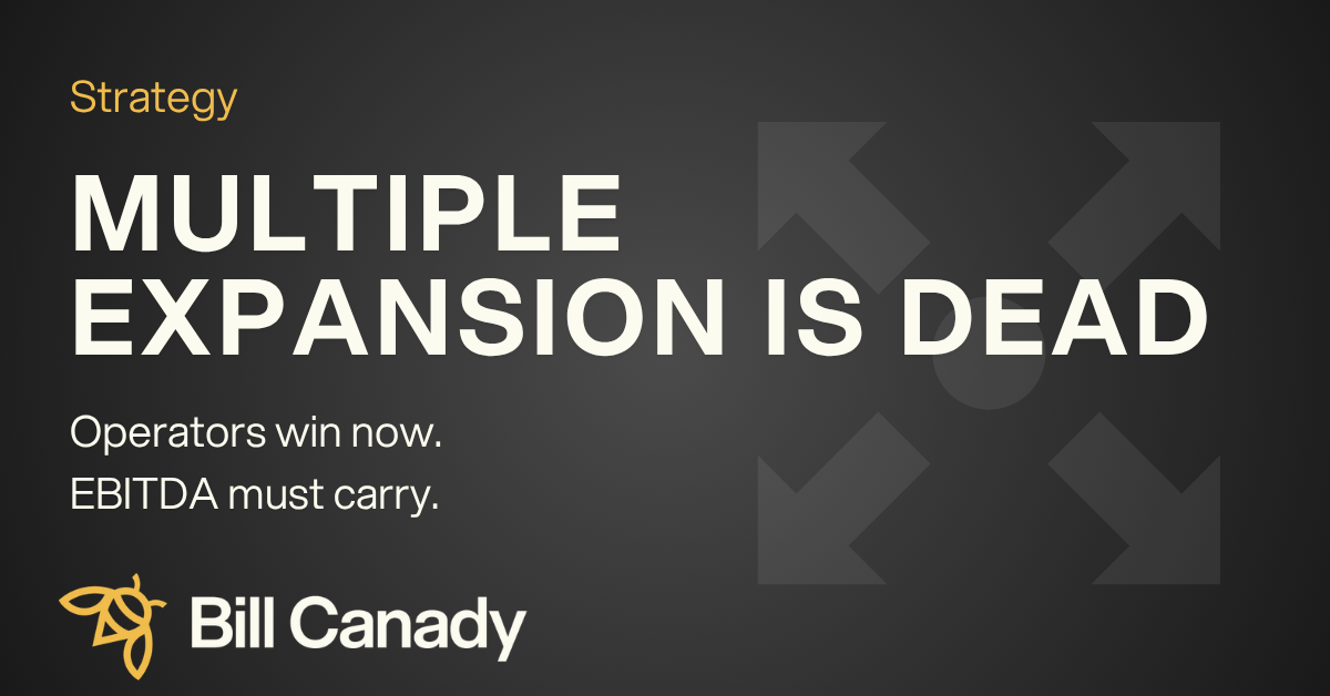 "Multiple expansion is dead" graphic illustrating Bill Canady's strategy for profitable growth.